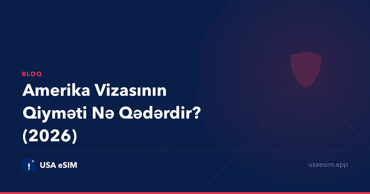 Amerika Vizasının Qiyməti Nə Qədərdir? (2026)