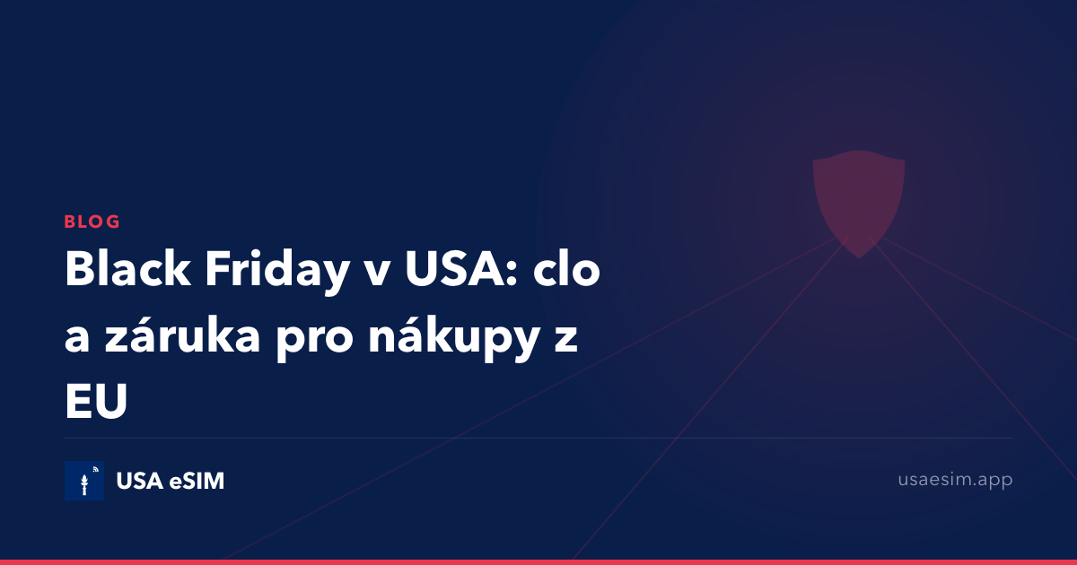 Black Friday v USA: clo a záruka pro nákupy z EU