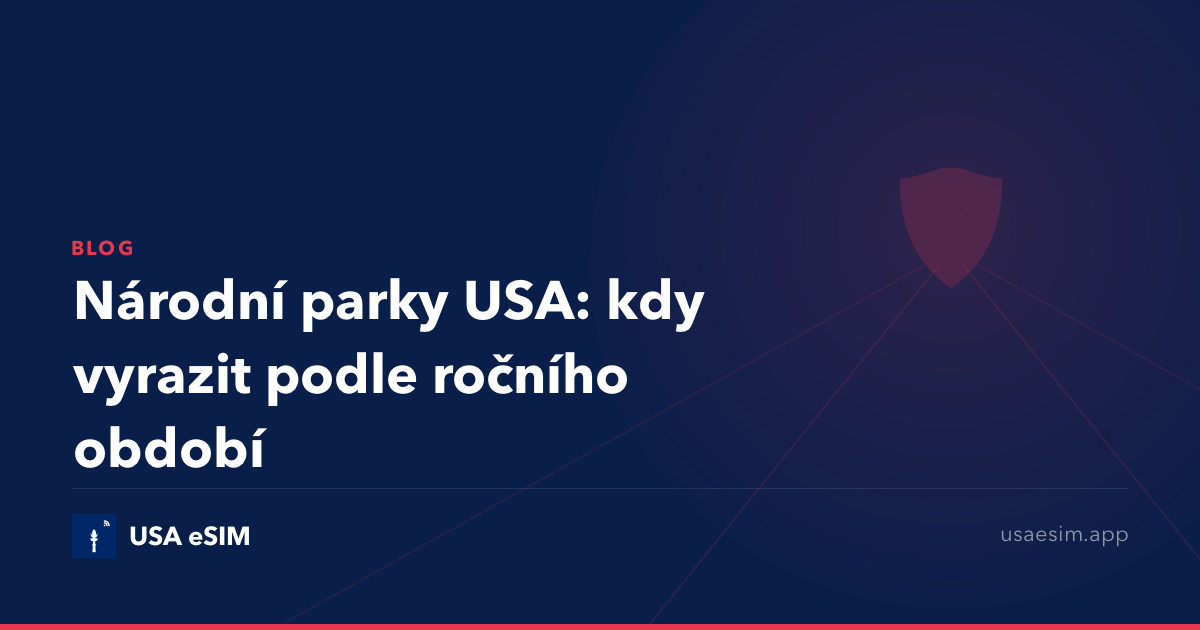 Národní parky USA: kdy vyrazit podle ročního období