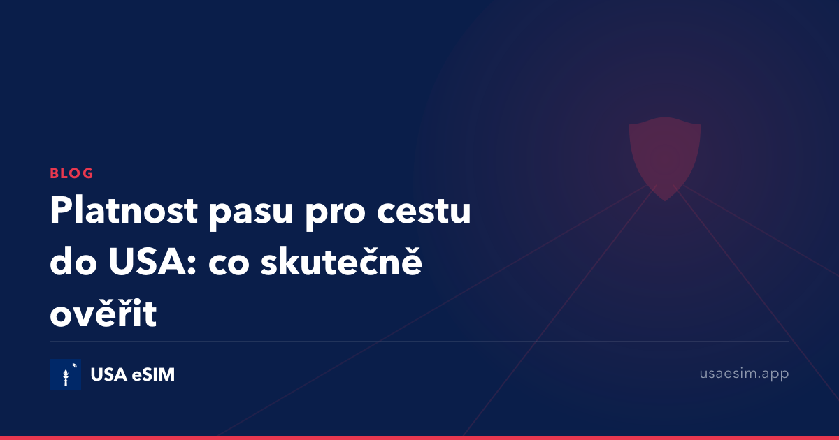 Platnost pasu pro cestu do USA: co skutečně ověřit