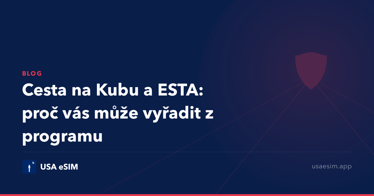 Cesta na Kubu a ESTA: proč vás může vyřadit z programu