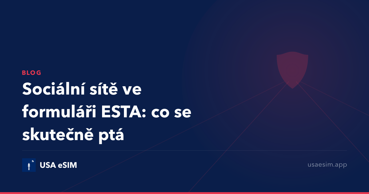 Sociální sítě ve formuláři ESTA: co se skutečně ptá