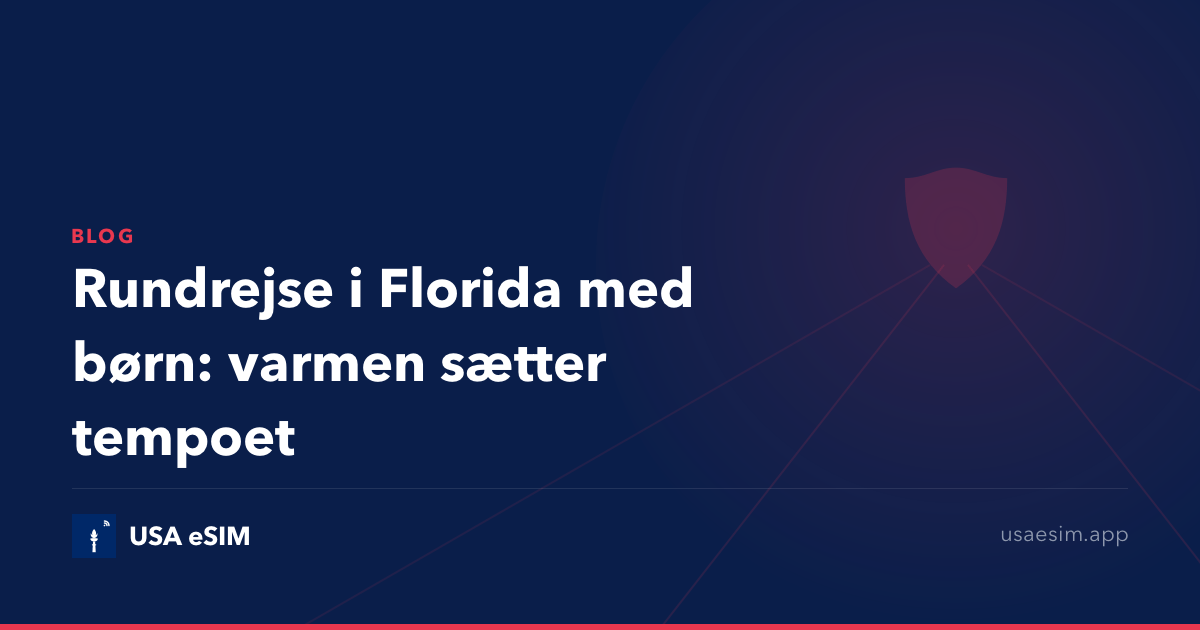 Rundrejse i Florida med børn: varmen sætter tempoet