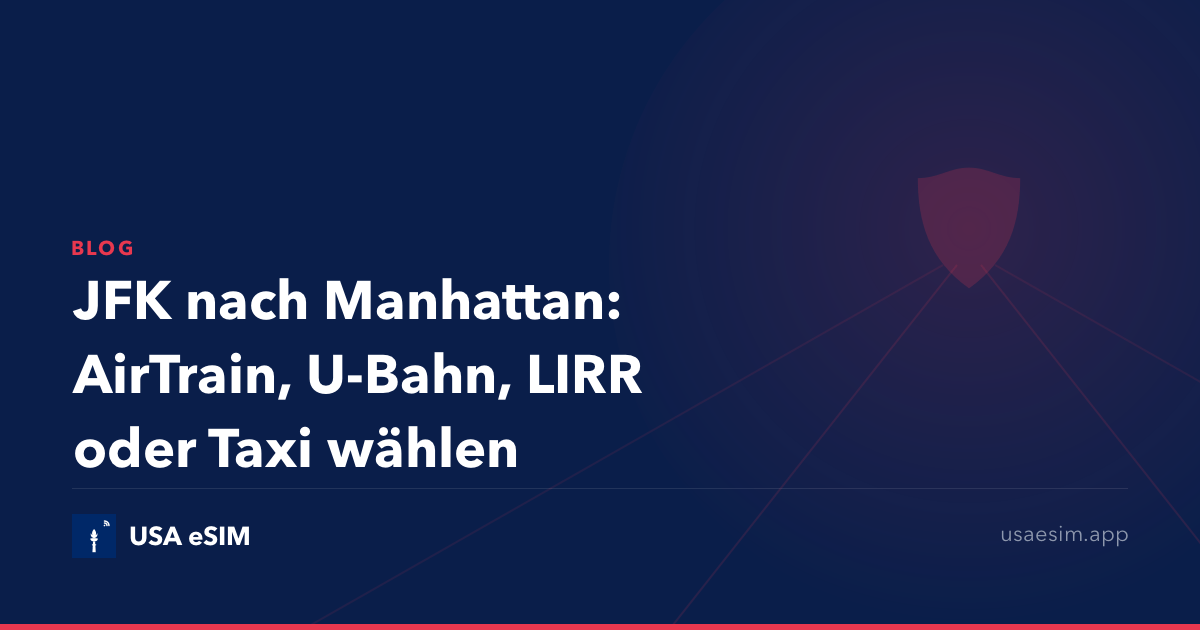 JFK nach Manhattan: AirTrain, U-Bahn, LIRR oder Taxi wählen