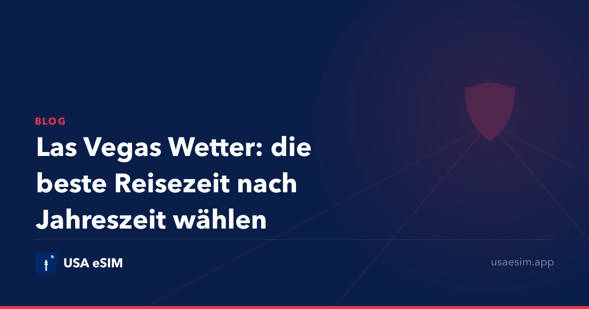 Las Vegas Wetter: die beste Reisezeit nach Jahreszeit wählen