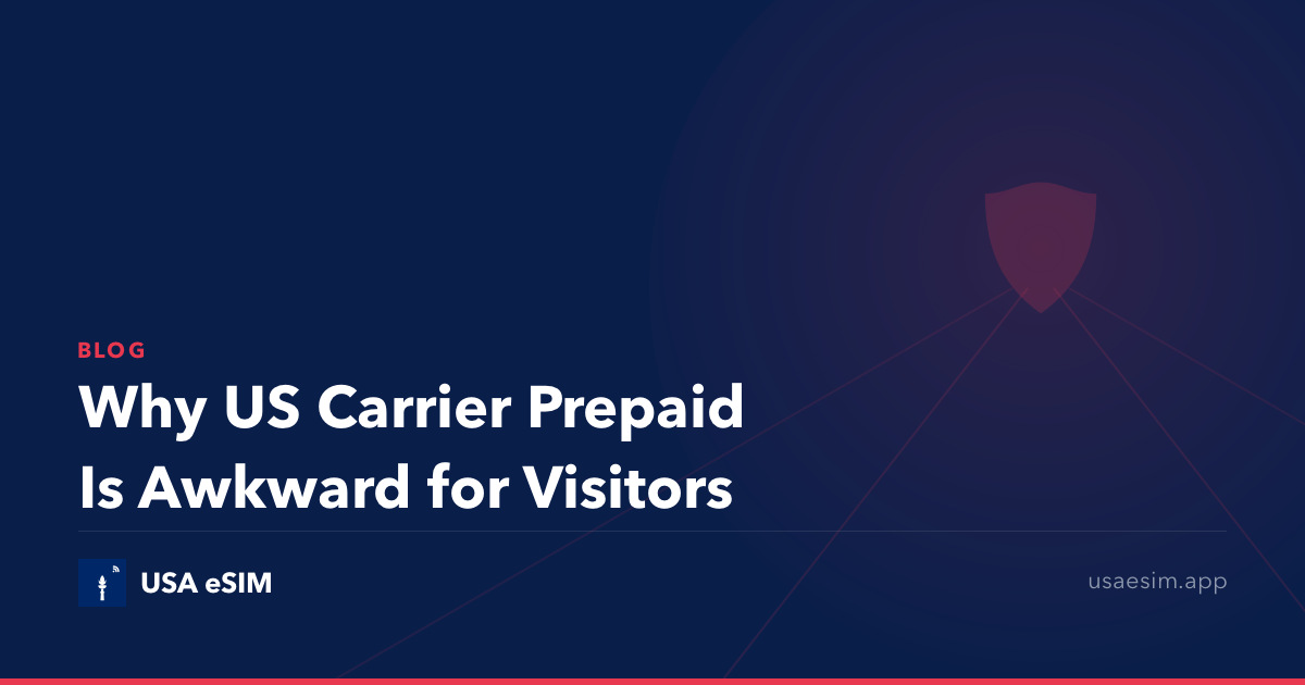 Why US Carrier Prepaid Is Awkward for Visitors