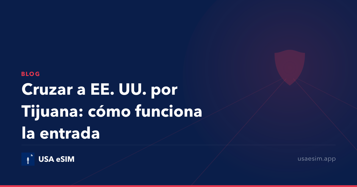 Cruzar a EE. UU. por Tijuana: cómo funciona la entrada