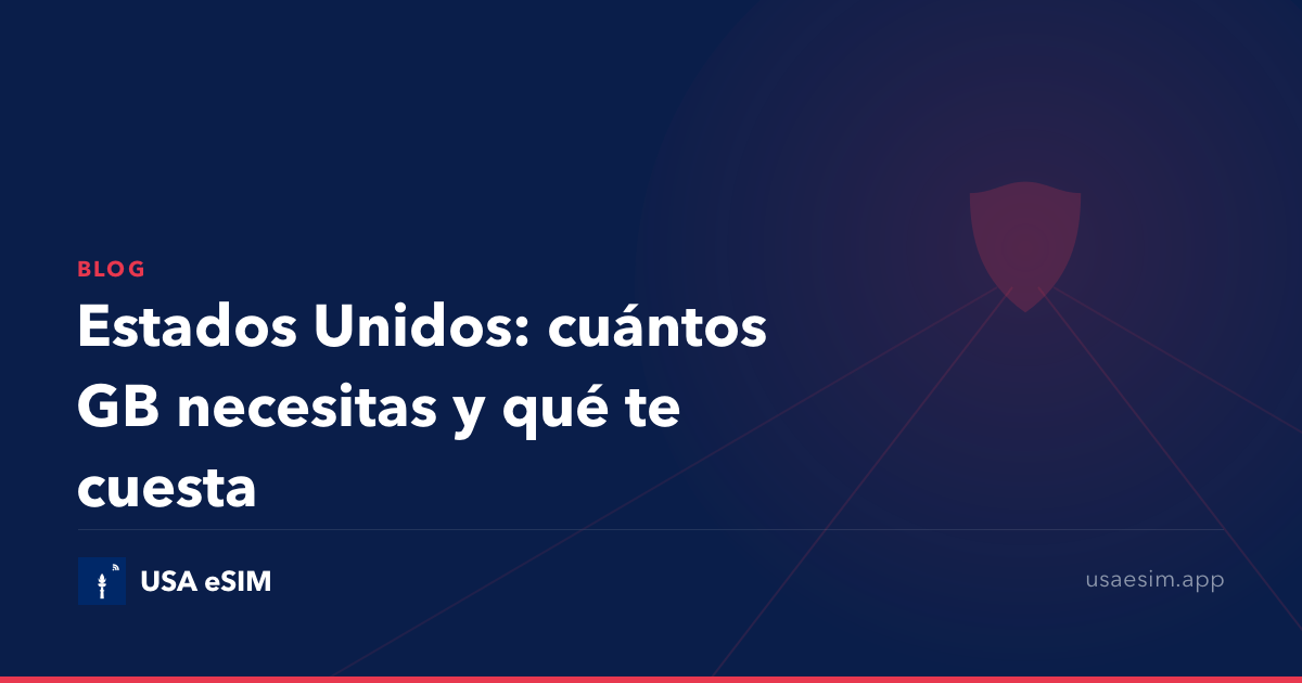 Estados Unidos: cuántos GB necesitas y qué te cuesta