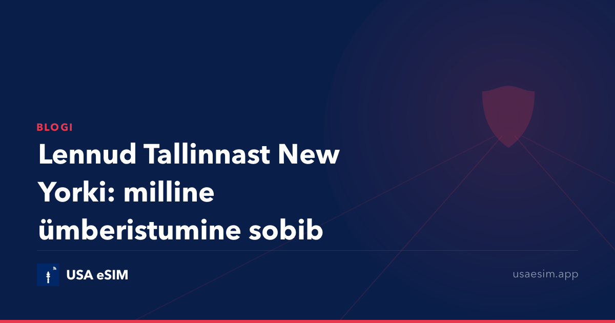 Lennud Tallinnast New Yorki: milline ümberistumine sobib