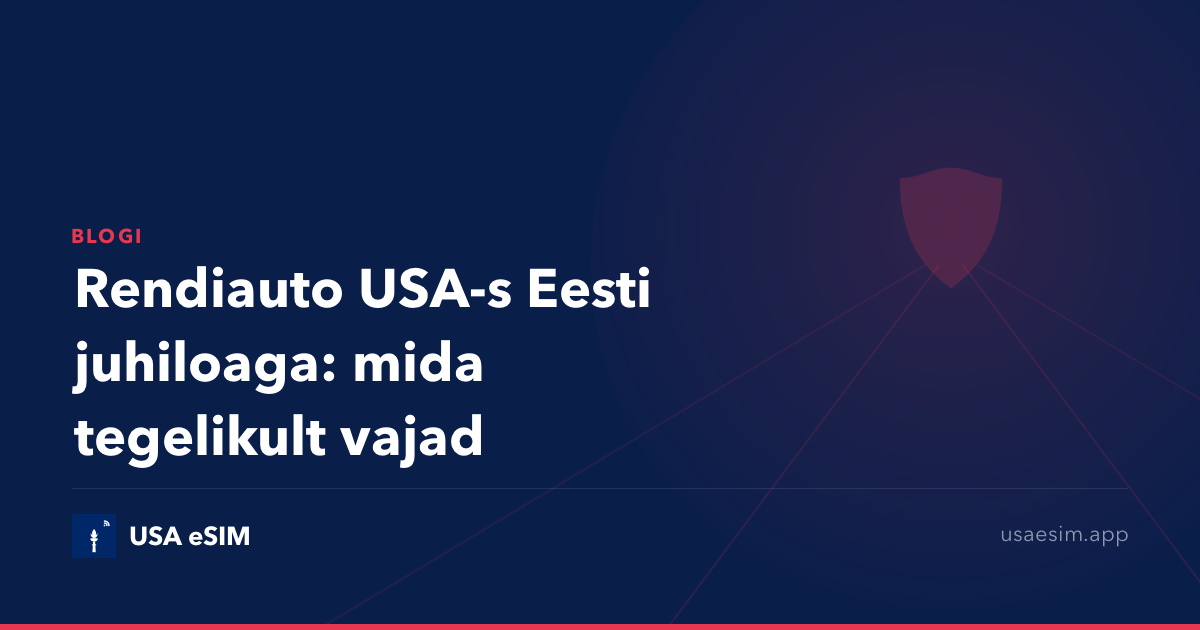 Rendiauto USA-s Eesti juhiloaga: mida tegelikult vajad