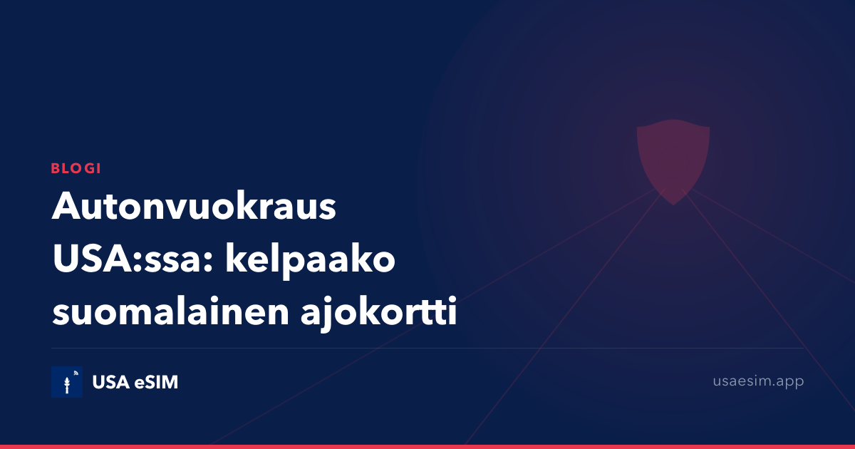 Autonvuokraus USA:ssa: kelpaako suomalainen ajokortti