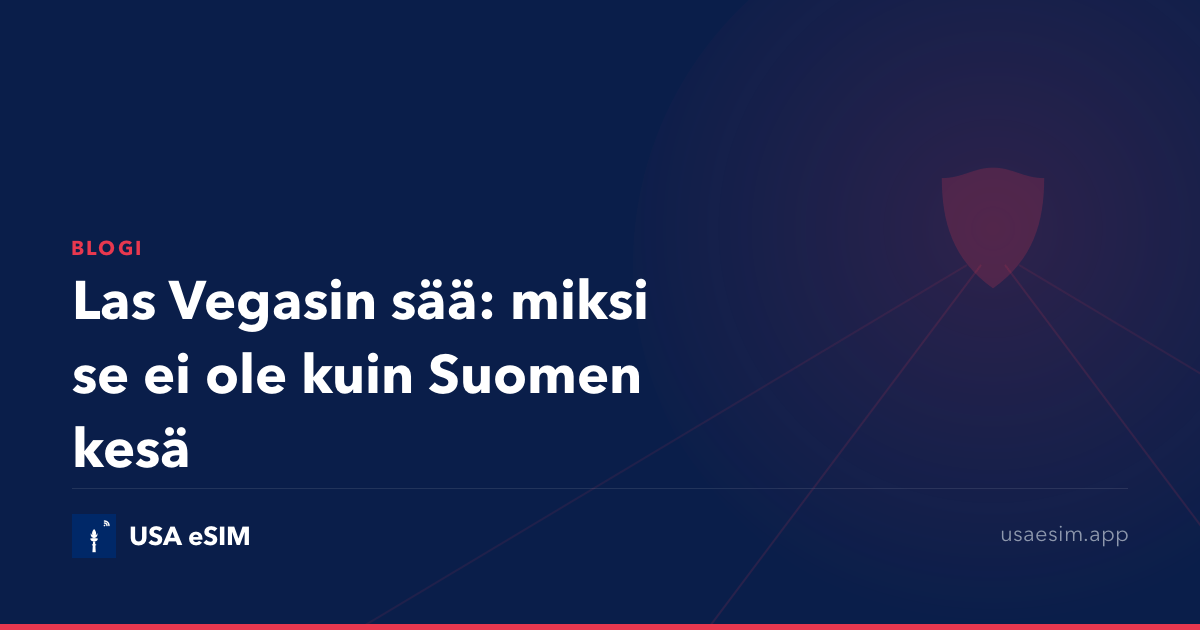 Las Vegasin sää: miksi se ei ole kuin Suomen kesä