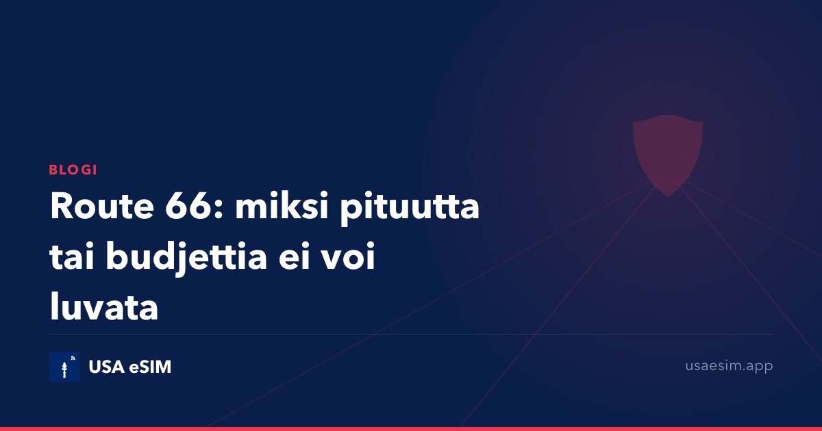 Route 66: miksi pituutta tai budjettia ei voi luvata