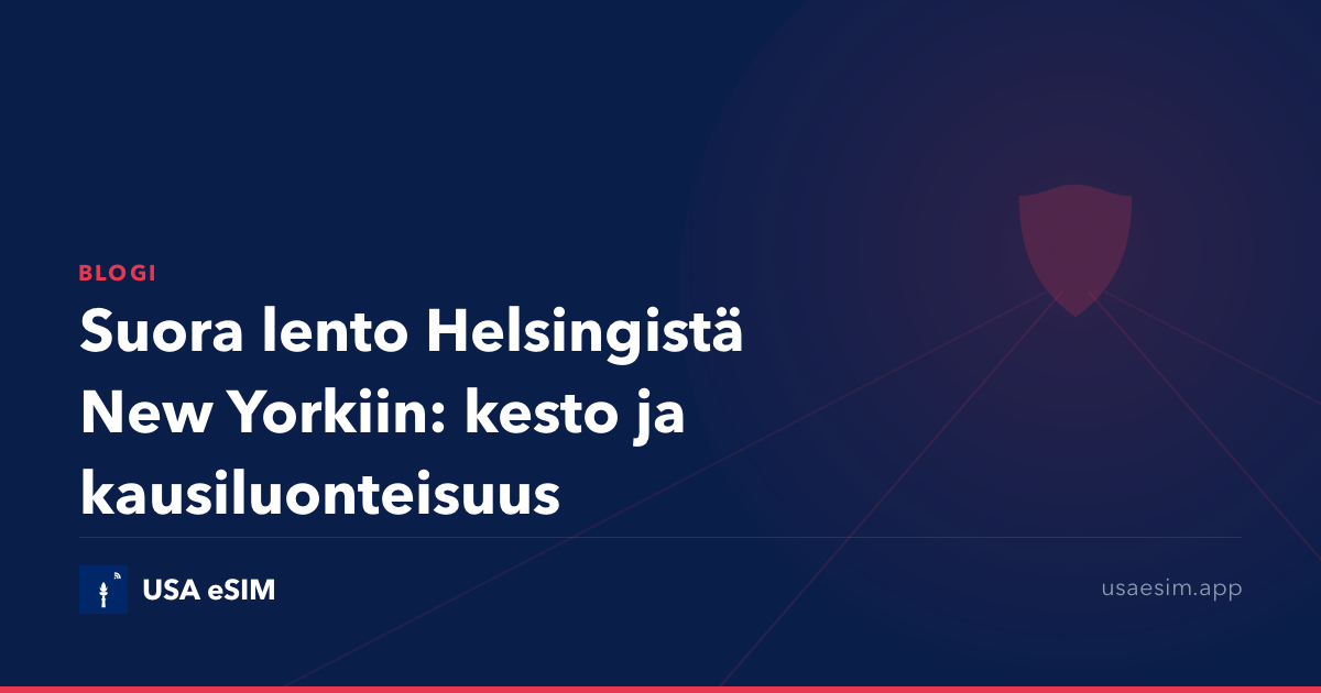 Suora lento Helsingistä New Yorkiin: kesto ja kausiluonteisuus