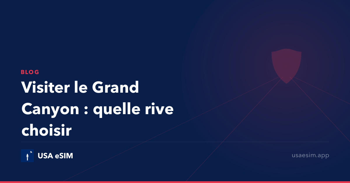 Visiter le Grand Canyon : quelle rive choisir