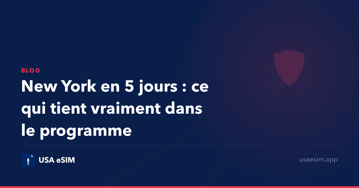 New York en 5 jours : ce qui tient vraiment dans le programme