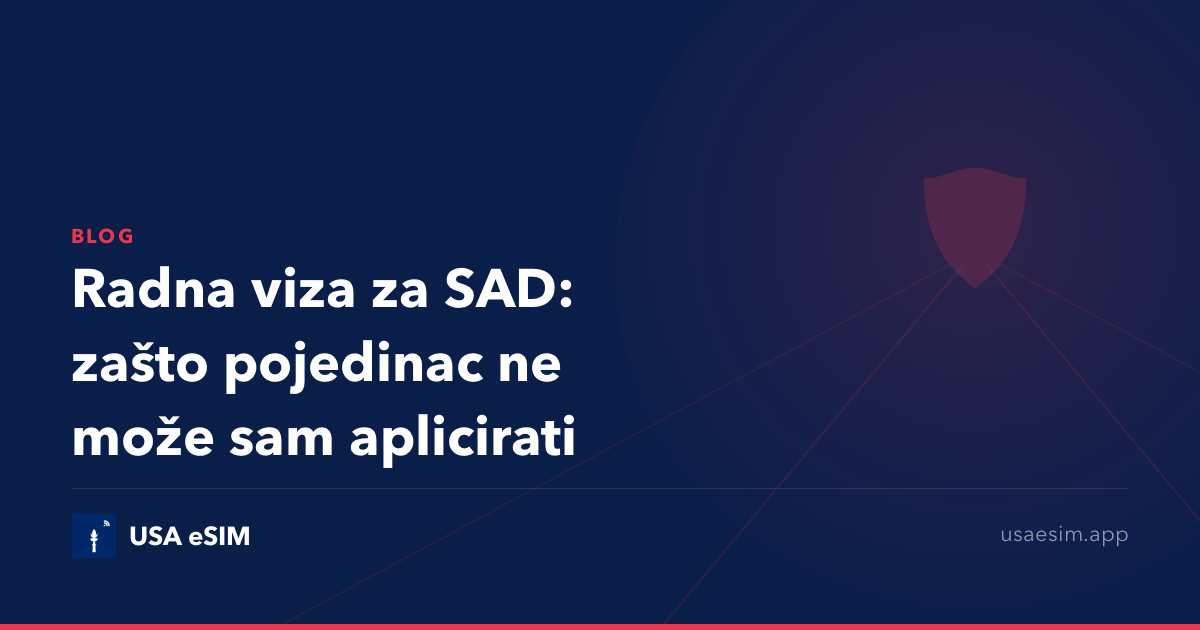 Radna viza za SAD: zašto pojedinac ne može sam aplicirati