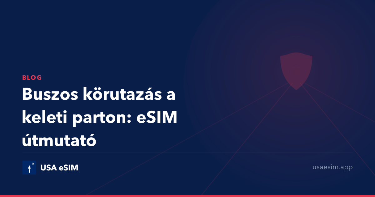 Buszos körutazás a keleti parton: eSIM útmutató