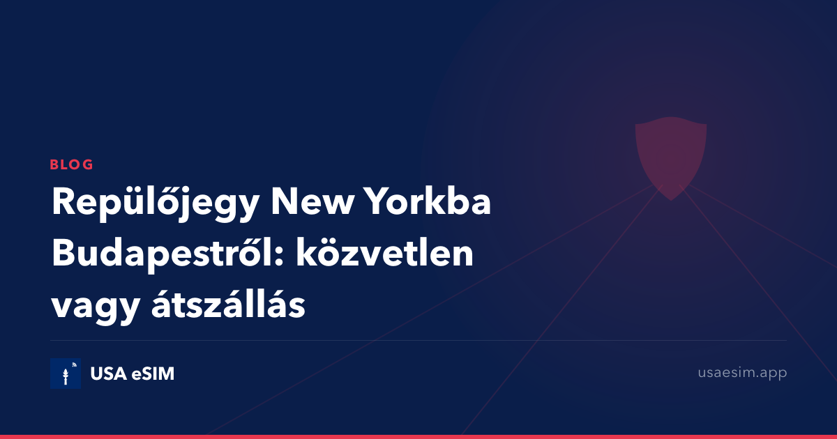 Repülőjegy New Yorkba Budapestről: közvetlen vagy átszállás