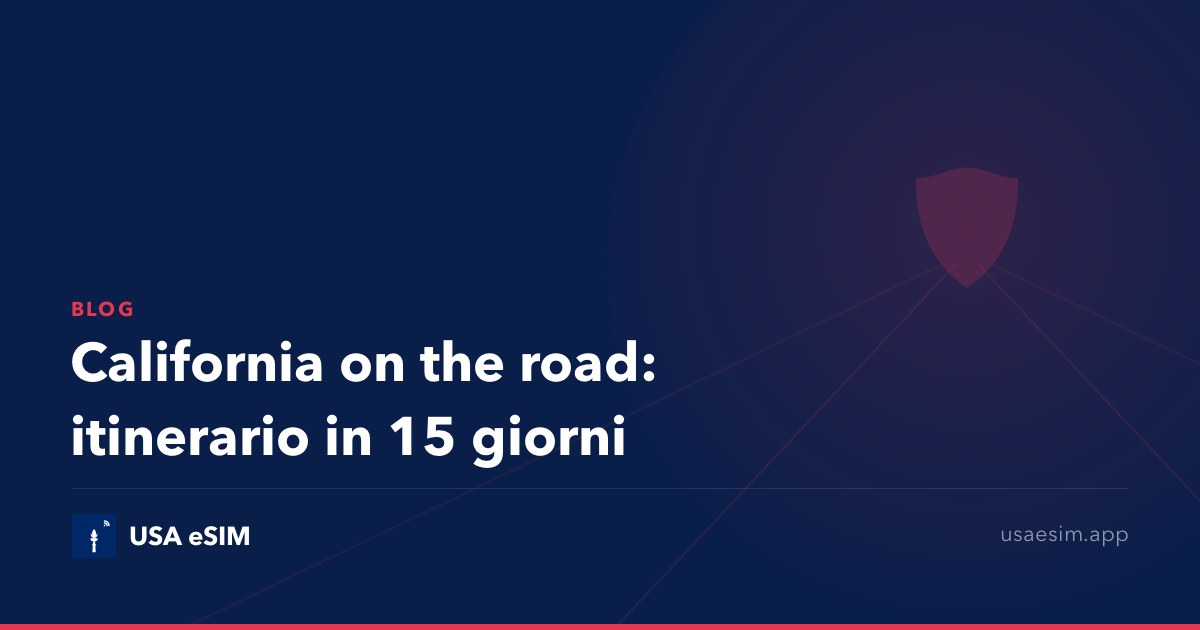 California on the road: itinerario in 15 giorni