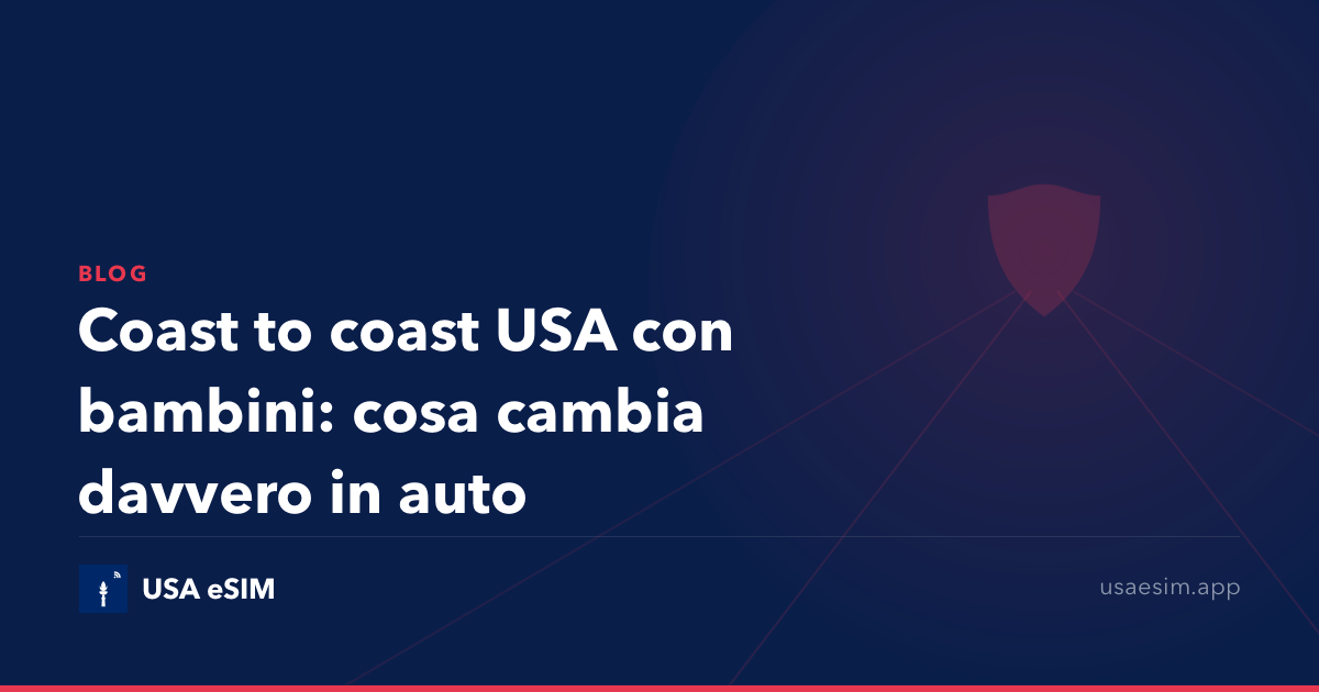 Coast to coast USA con bambini: cosa cambia davvero in auto