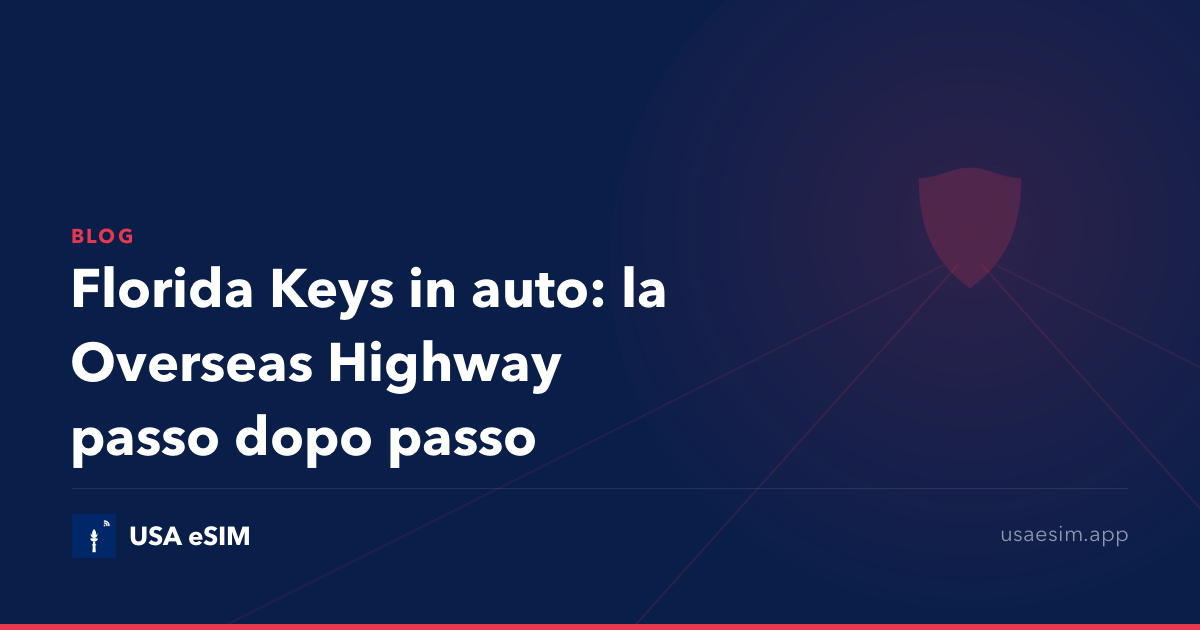 Florida Keys in auto: la Overseas Highway passo dopo passo