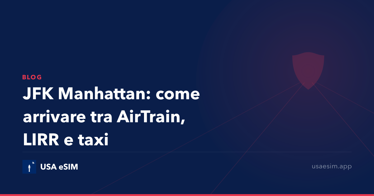 JFK Manhattan: come arrivare tra AirTrain, LIRR e taxi