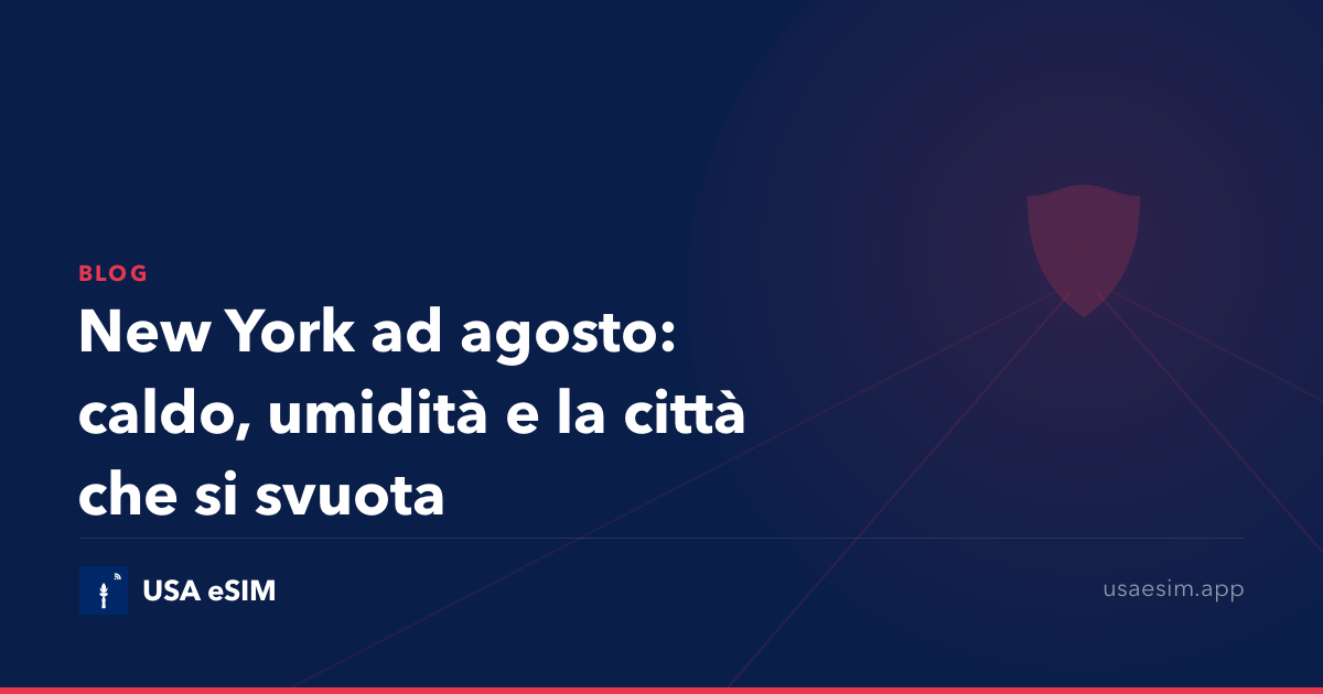 New York ad agosto: caldo, umidità e la città che si svuota