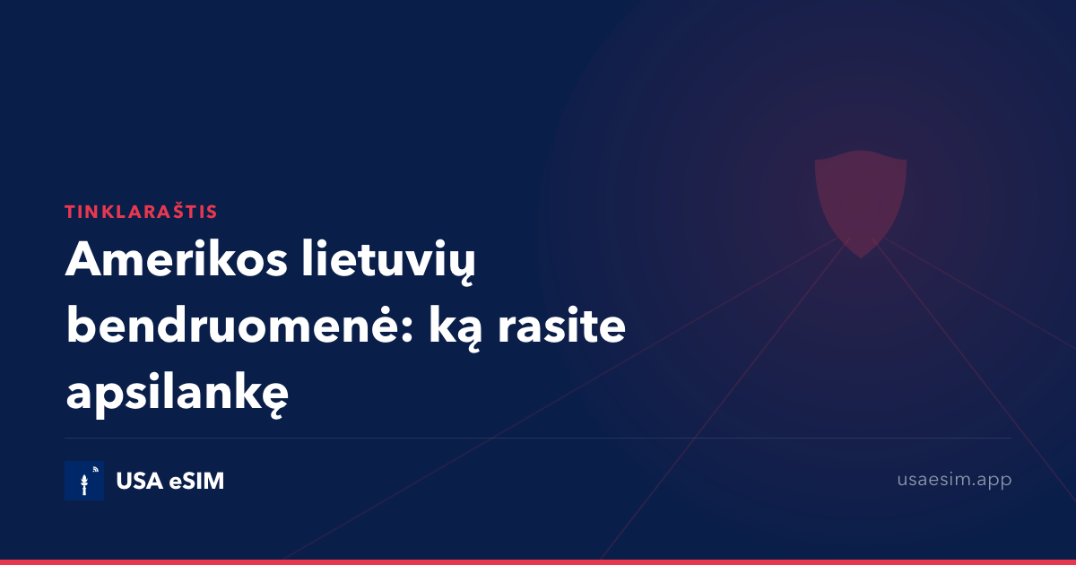 Amerikos lietuvių bendruomenė: ką rasite apsilankę
