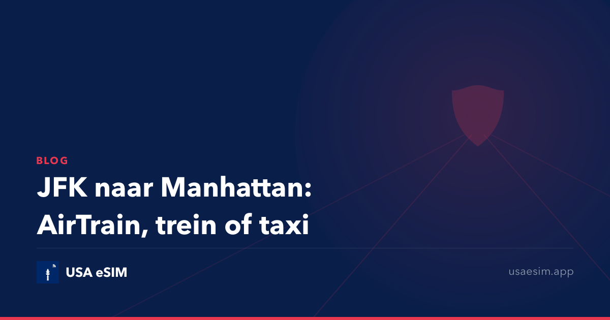 JFK naar Manhattan: AirTrain, trein of taxi