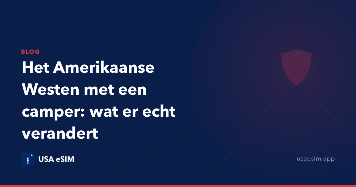 Het Amerikaanse Westen met een camper: wat er echt verandert