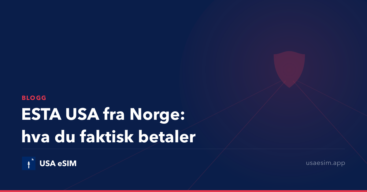 ESTA USA fra Norge: hva du faktisk betaler