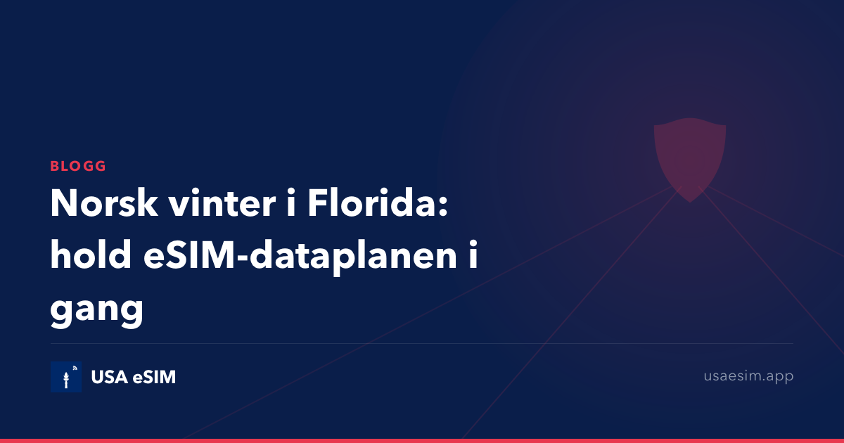 Norsk vinter i Florida: hold eSIM-dataplanen i gang
