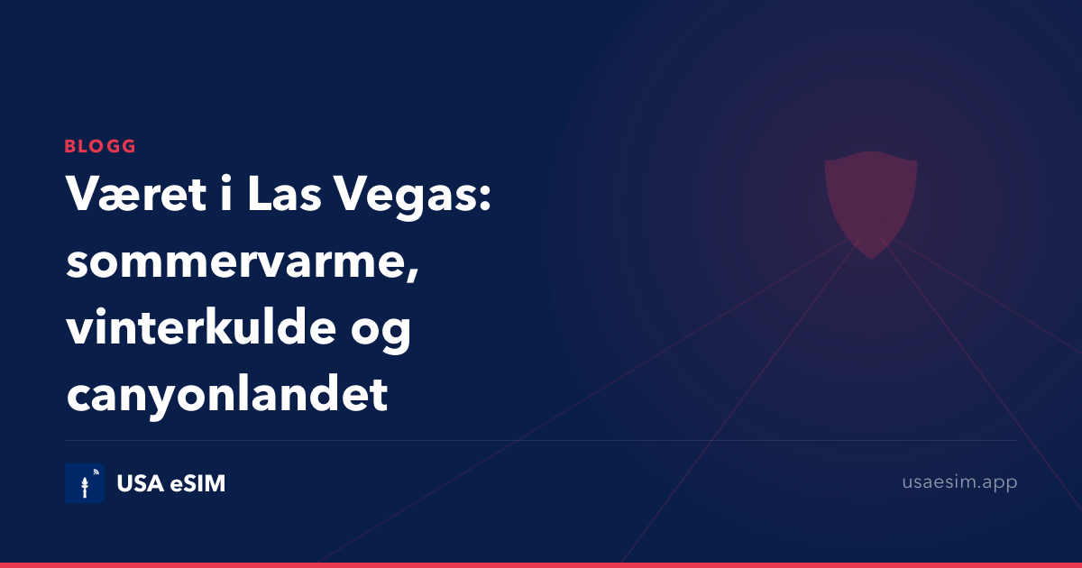 Været i Las Vegas: sommervarme, vinterkulde og canyonlandet