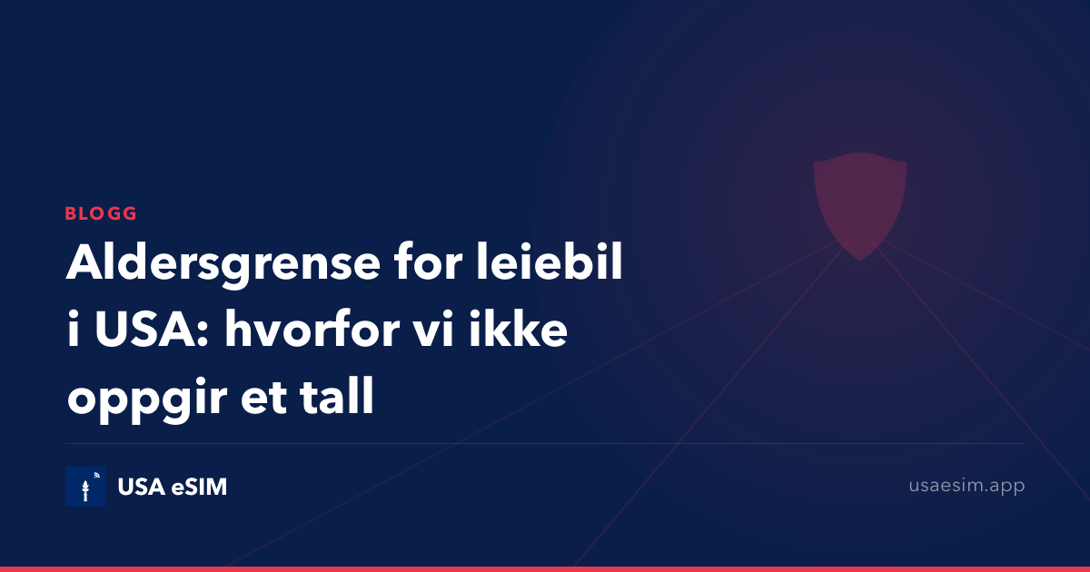 Aldersgrense for leiebil i USA: hvorfor vi ikke oppgir et tall