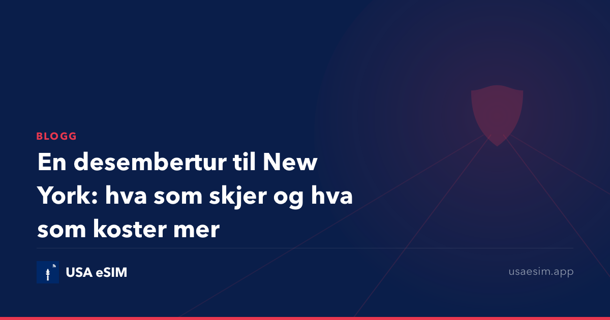 En desembertur til New York: hva som skjer og hva som koster mer