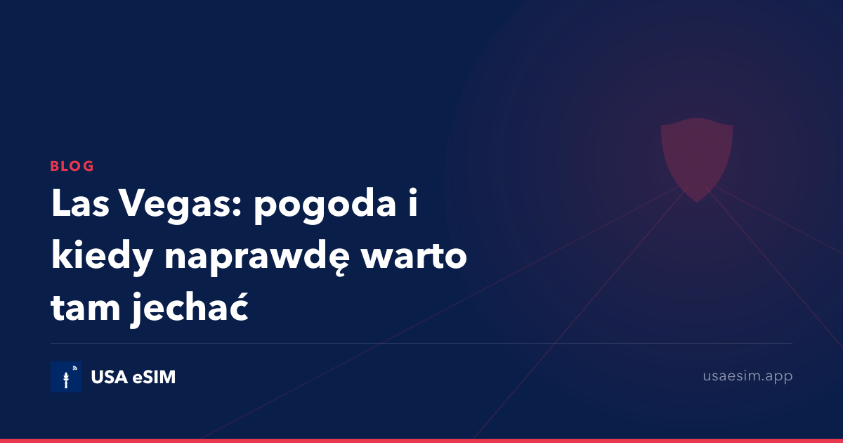 Las Vegas: pogoda i kiedy naprawdę warto tam jechać