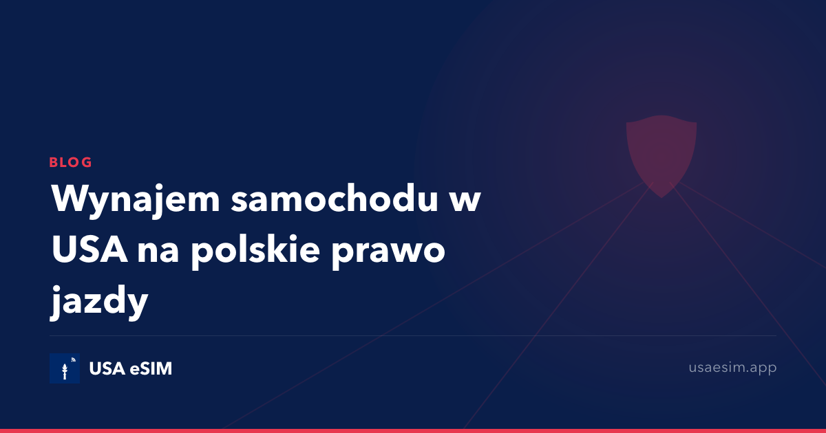 Wynajem samochodu w USA na polskie prawo jazdy