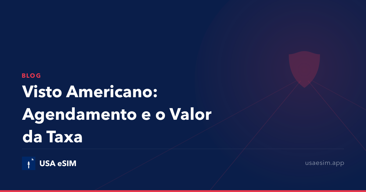 Visto Americano: Agendamento e o Valor da Taxa