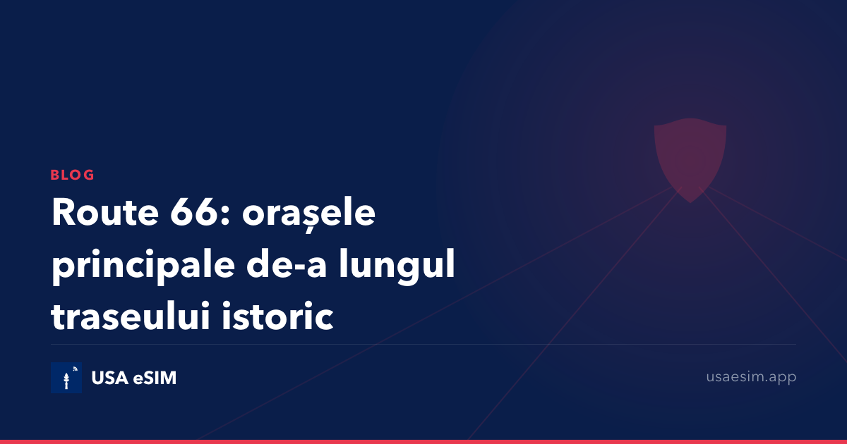 Route 66: orașele principale de-a lungul traseului istoric