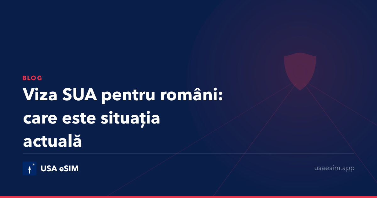 Viza SUA pentru români: care este situația actuală