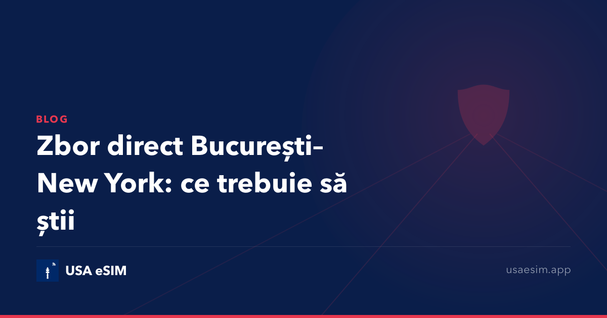 Zbor direct București–New York: ce trebuie să știi