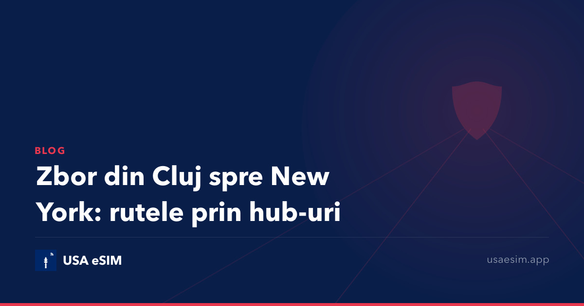 Zbor din Cluj spre New York: rutele prin hub-uri