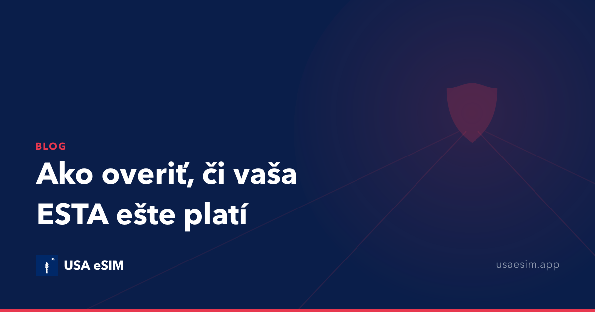 Ako overiť, či vaša ESTA ešte platí