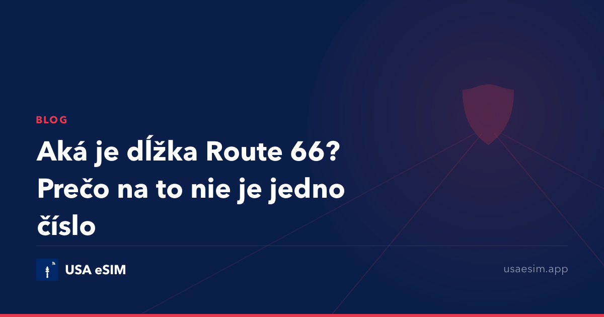Aká je dĺžka Route 66? Prečo na to nie je jedno číslo