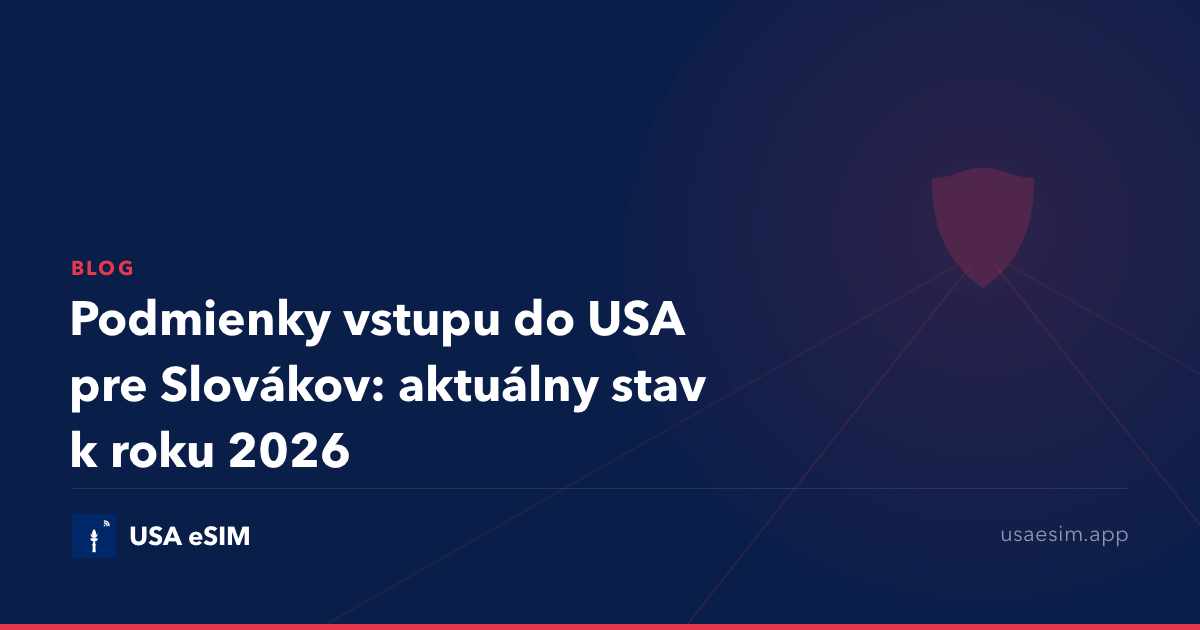 Podmienky vstupu do USA pre Slovákov: aktuálny stav k roku 2026