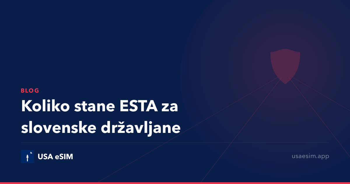 Koliko stane ESTA za slovenske državljane