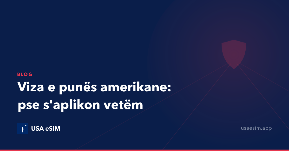 Viza e punës amerikane: pse s'aplikon vetëm