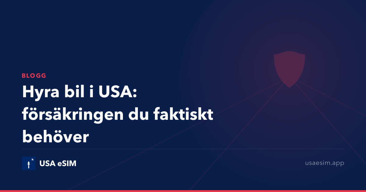 Hyra bil i USA: försäkringen du faktiskt behöver