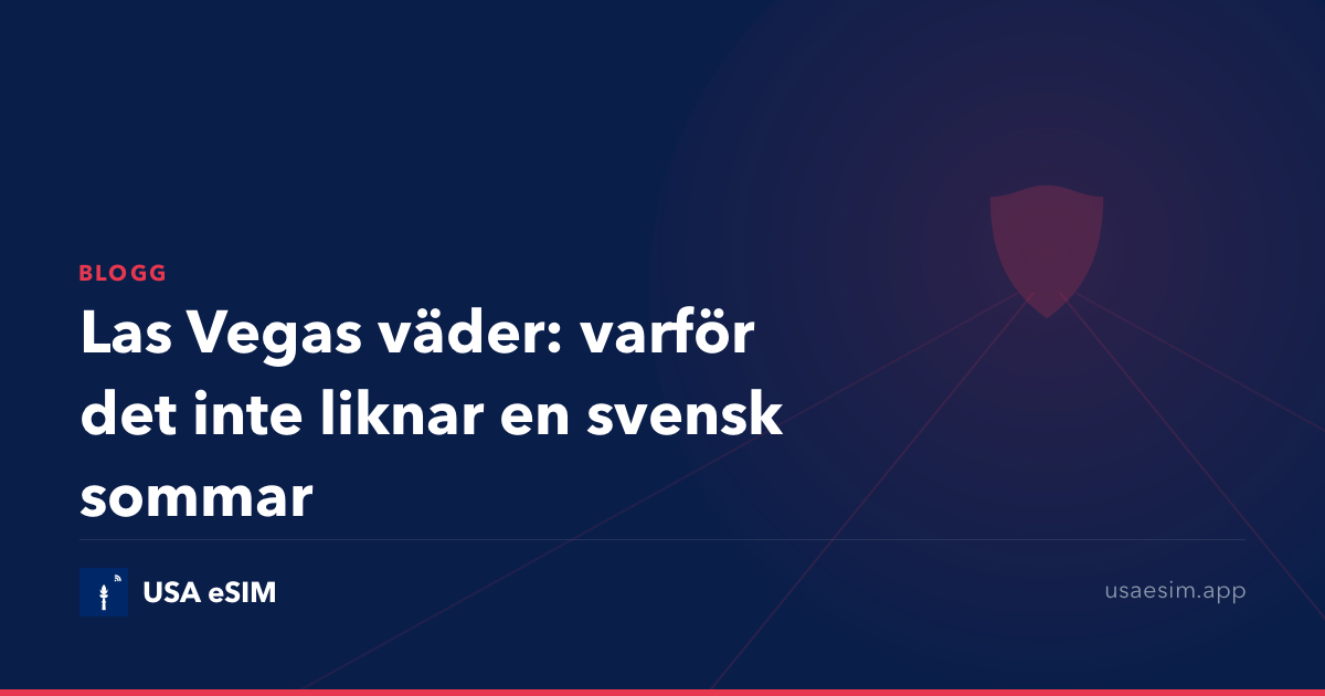 Las Vegas väder: varför det inte liknar en svensk sommar